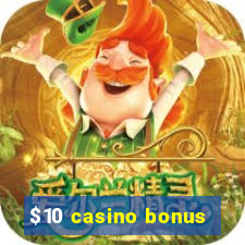 $10 casino bonus