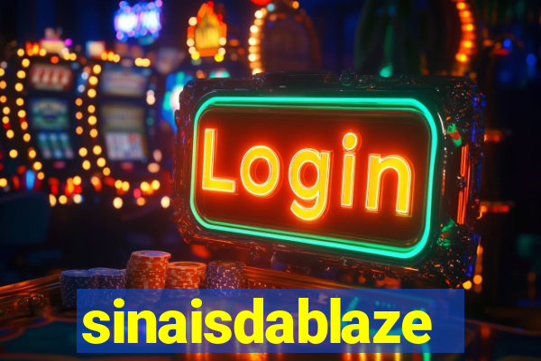 sinaisdablaze