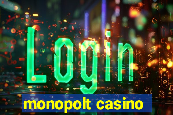 monopolt casino