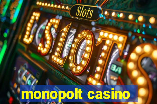 monopolt casino