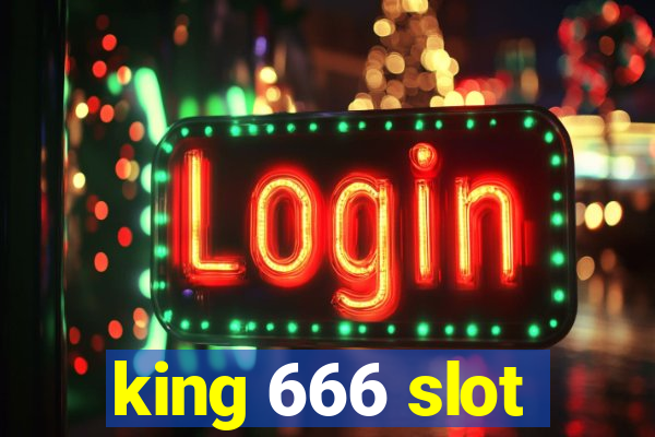 king 666 slot