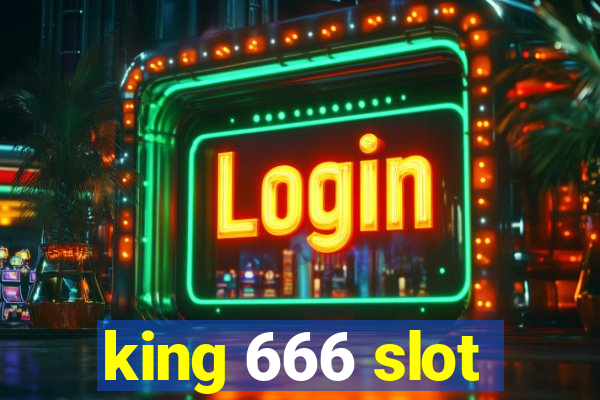 king 666 slot