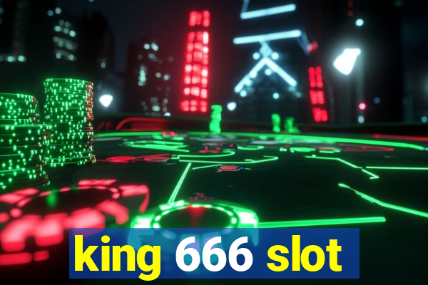 king 666 slot