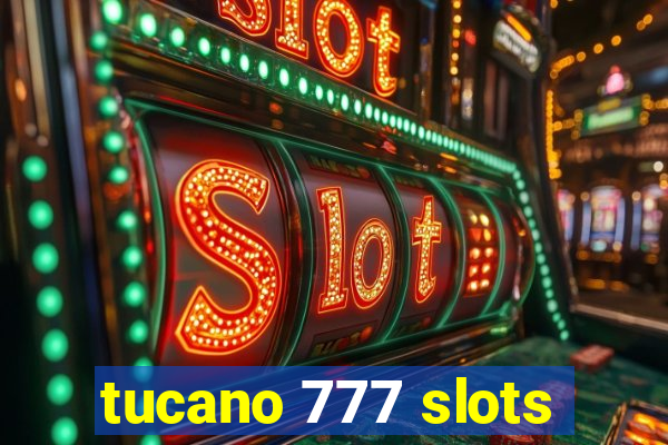 tucano 777 slots