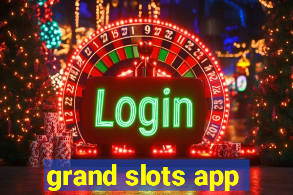 grand slots app