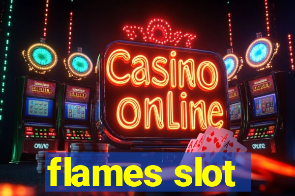 flames slot