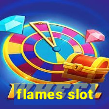 flames slot