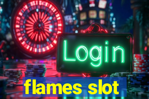 flames slot