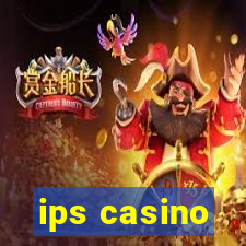 ips casino