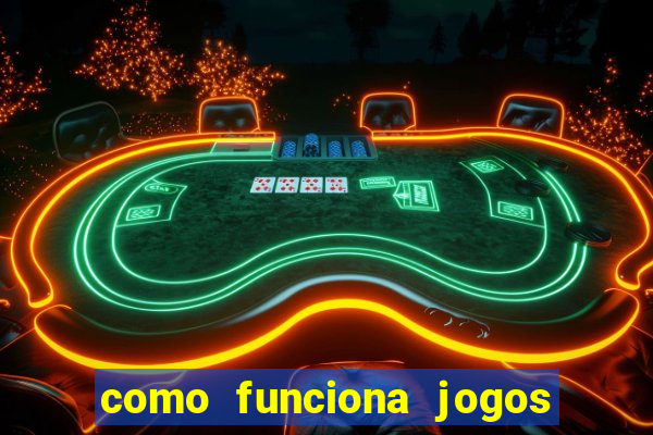 como funciona jogos de aposta