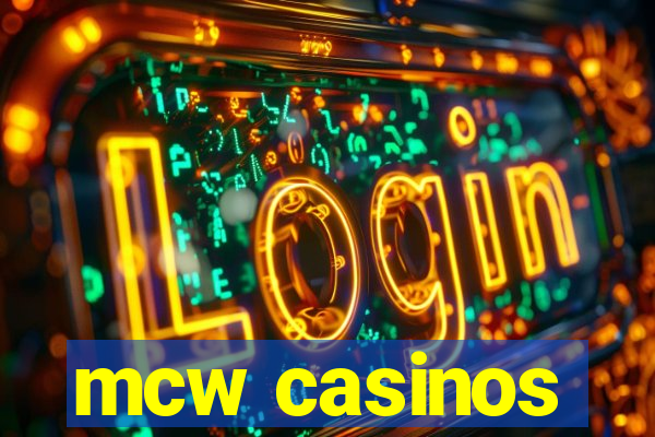 mcw casinos