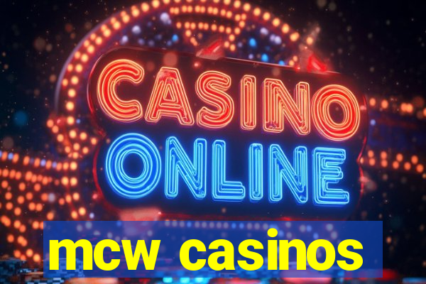 mcw casinos