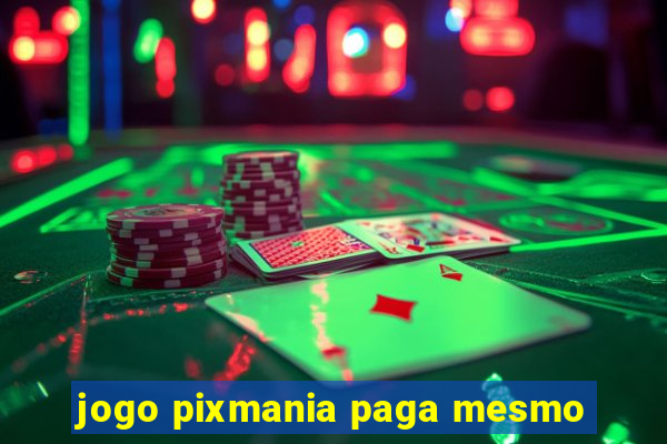 jogo pixmania paga mesmo