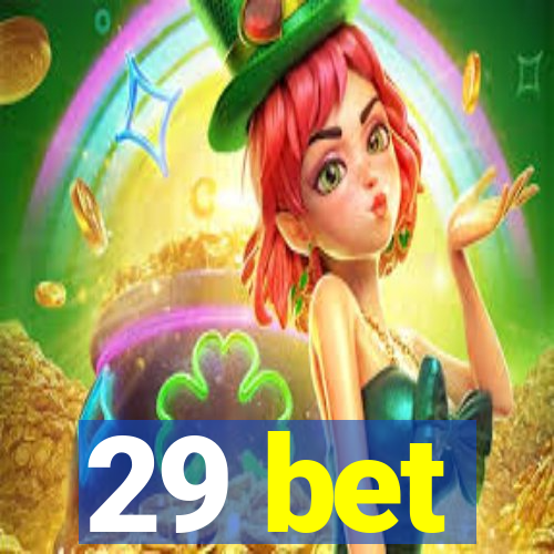 29 bet