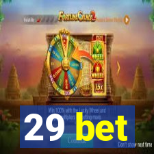 29 bet