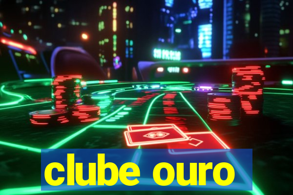 clube ouro