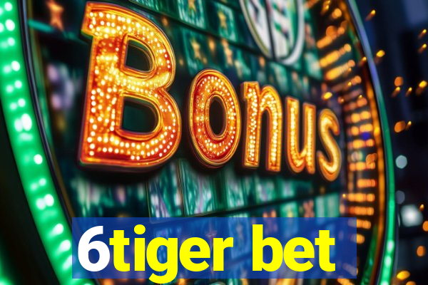 6tiger bet