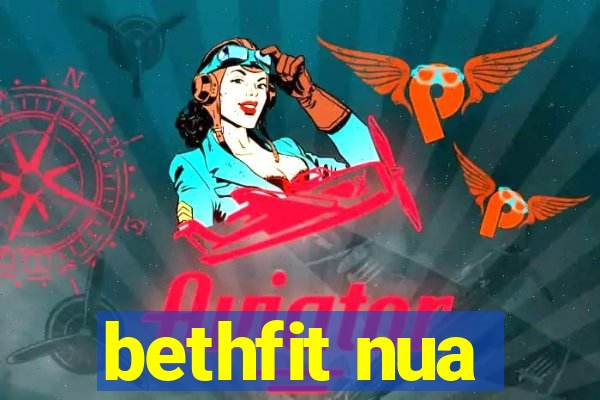 bethfit nua