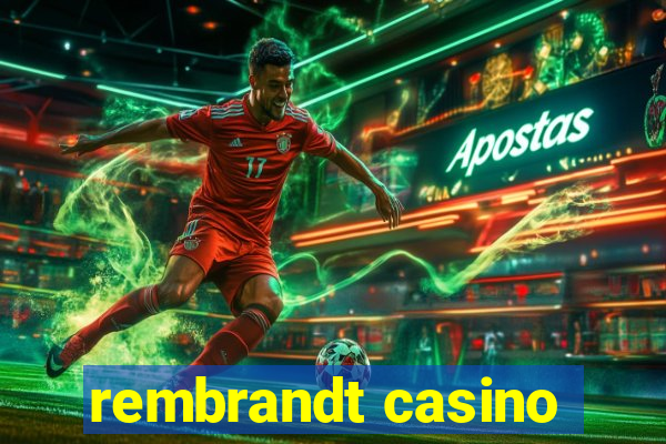 rembrandt casino