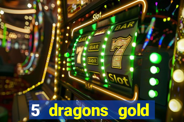 5 dragons gold slot online free