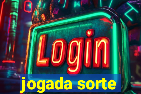 jogada sorte