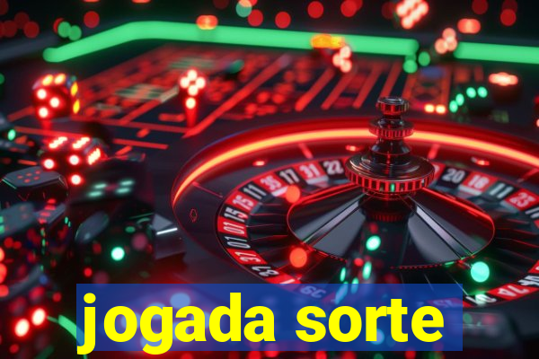 jogada sorte