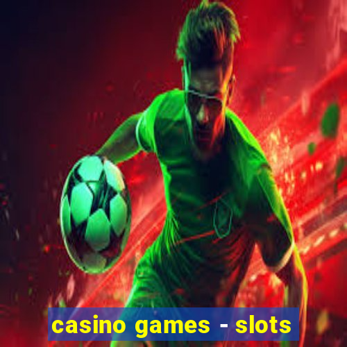 casino games - slots