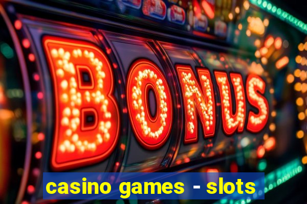 casino games - slots