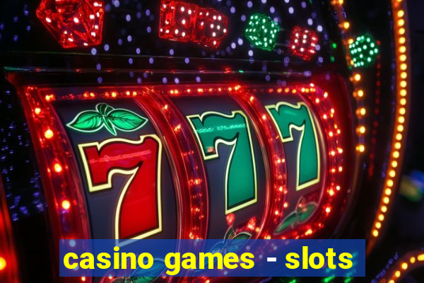 casino games - slots