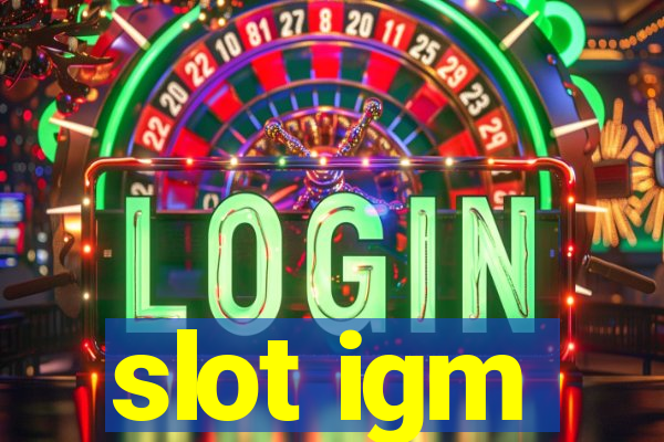 slot igm