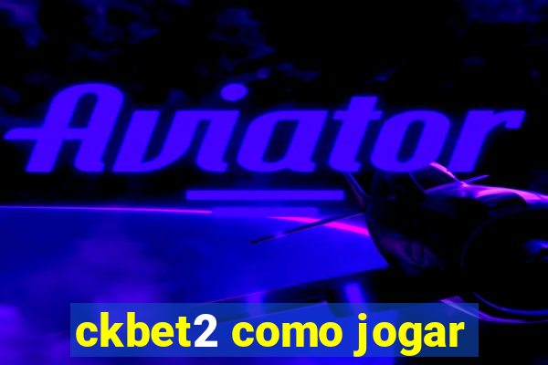 ckbet2 como jogar