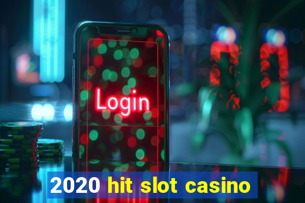 2020 hit slot casino