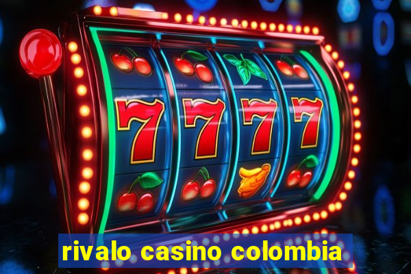 rivalo casino colombia