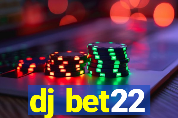 dj bet22