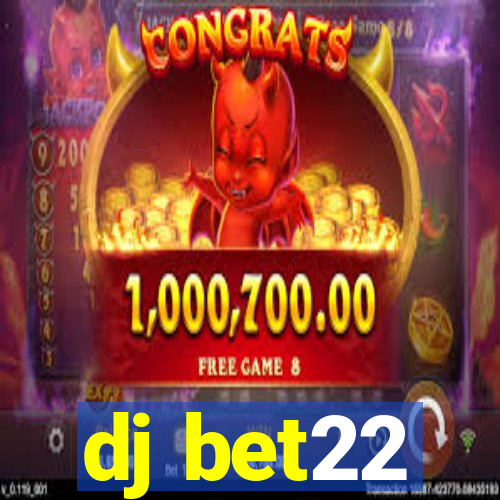 dj bet22