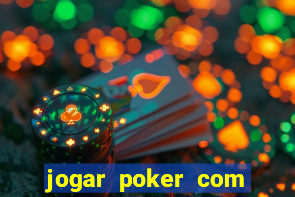 jogar poker com dinheiro real