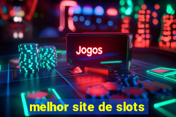 melhor site de slots