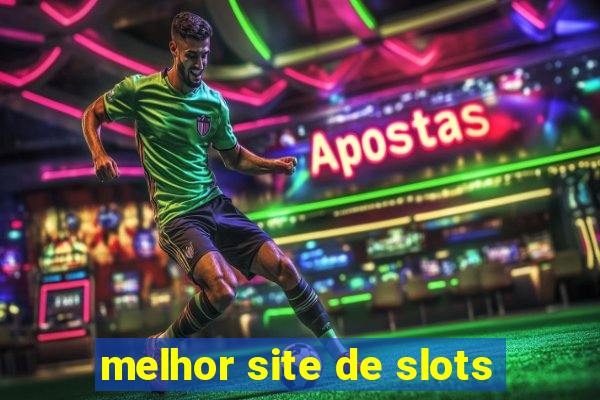 melhor site de slots