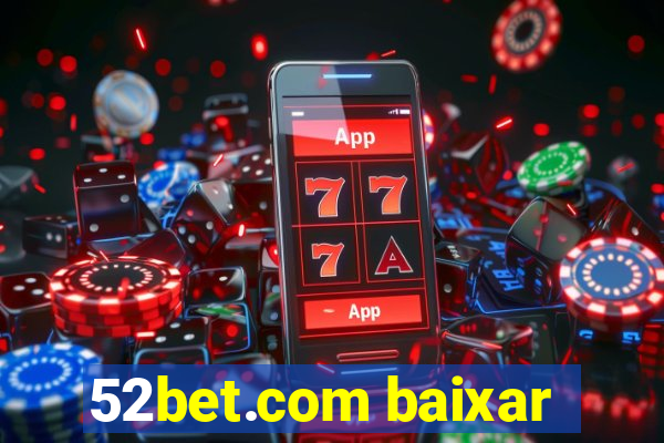 52bet.com baixar