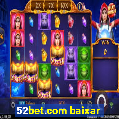 52bet.com baixar