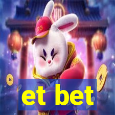 et bet