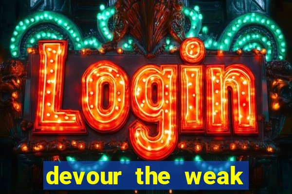 devour the weak slot free play