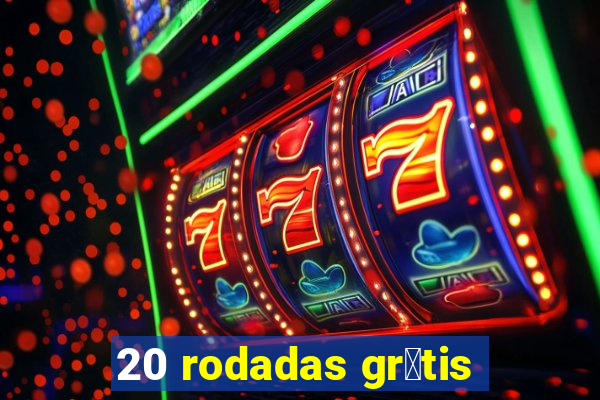 20 rodadas gr谩tis