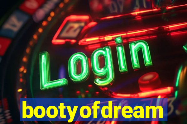 bootyofdream