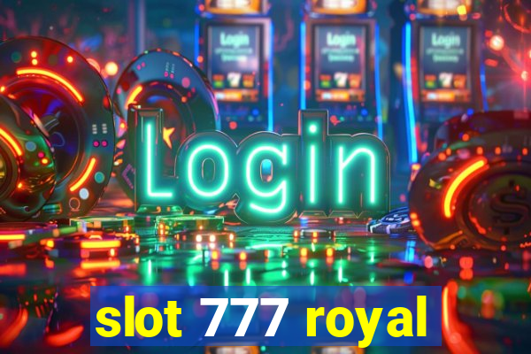 slot 777 royal