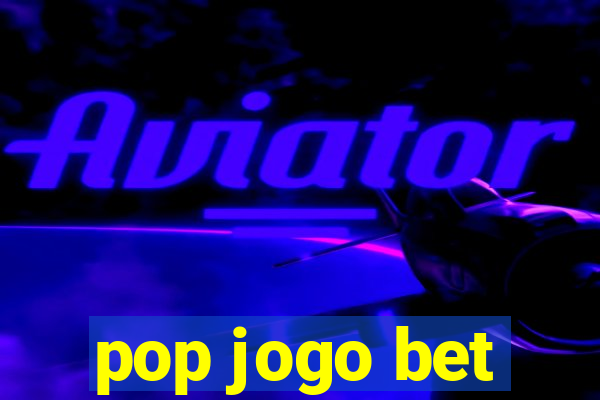 pop jogo bet