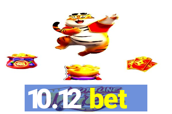 10.12 bet