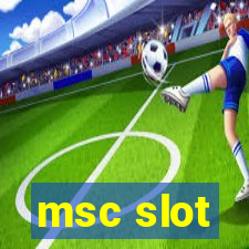 msc slot