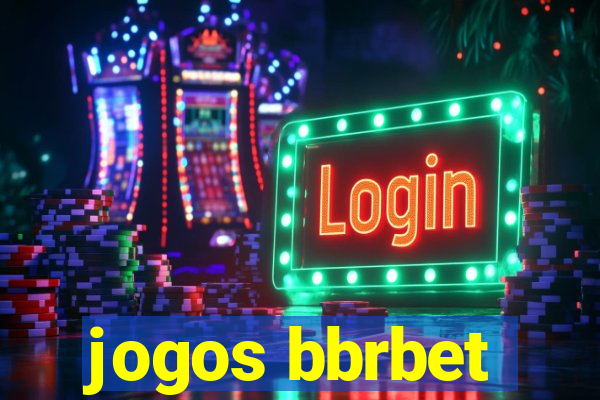 jogos bbrbet