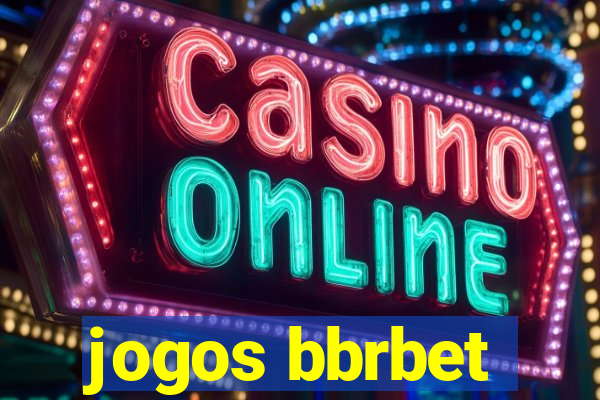 jogos bbrbet